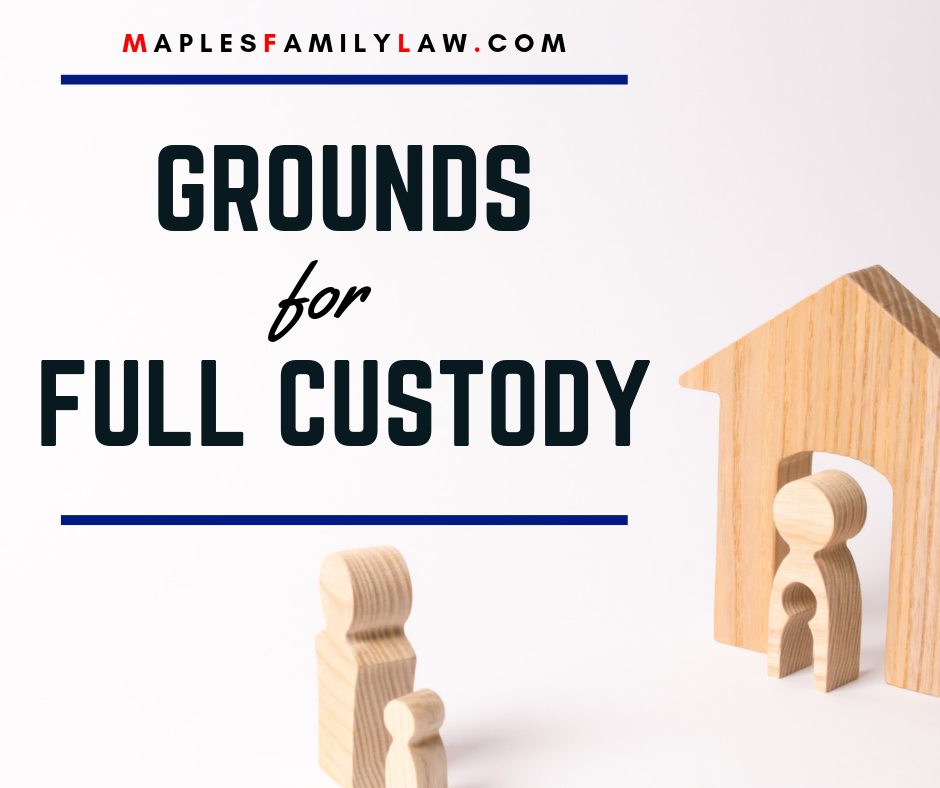 Grounds for Full Custody of a Child