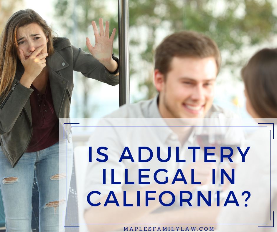 Is Adultery Illegal in California - Stockton Divorce Attorneys