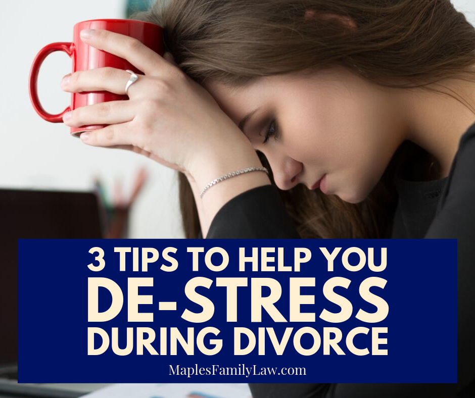 3 Tips to Help You De-Stress During Divorce