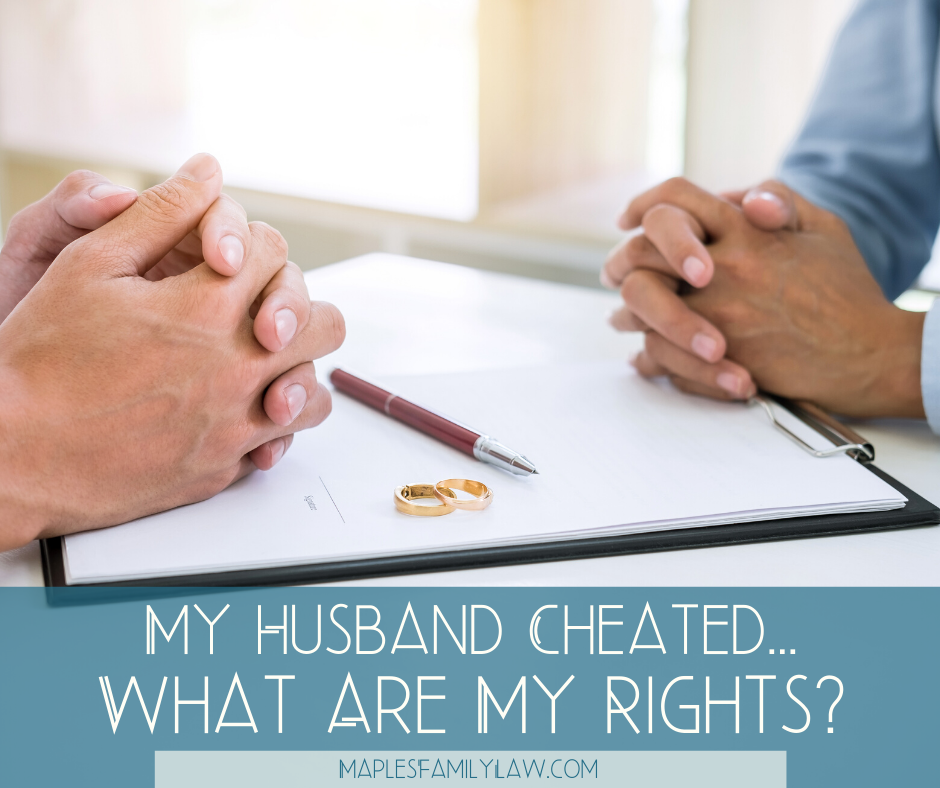 My Husband Cheated - What Are My Rights