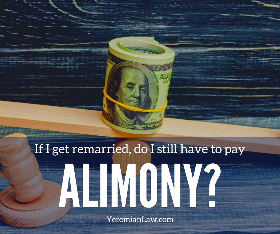 If I Get Remarried, Do I Still Have to Pay Alimony